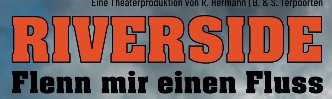 Riverside - Flenn mir einen Fluss Riverside - Flenn mir einen Fluss
